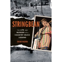Stringbean: The Life and Murder of a Country Legend