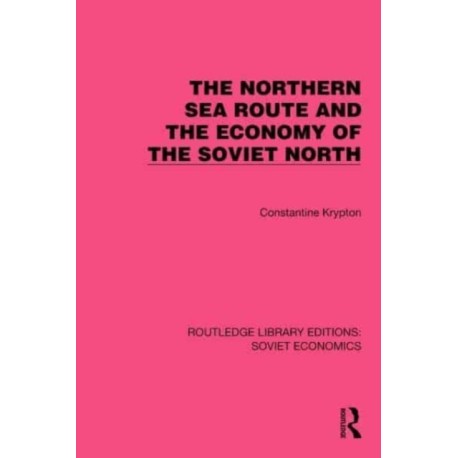 The Northern Sea Route and the Economy of the Soviet North
