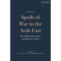 Spoils of War in the Arab East: Reconditioning Society and Polity in Conflict
