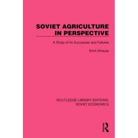 Soviet Agriculture in Perspective: A Study of its Successes and Failures