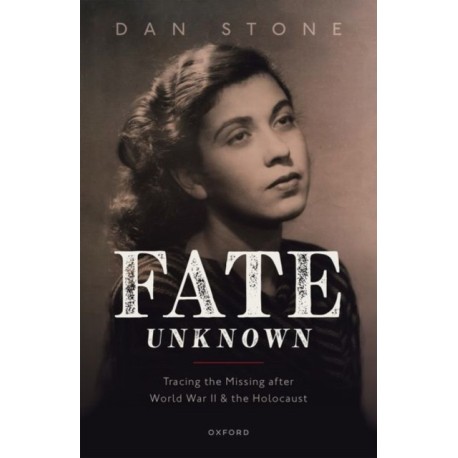 Fate Unknown: Tracing the Missing after World War II and the Holocaust