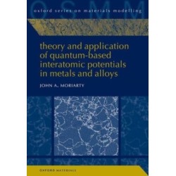 Theory and Application of Quantum-Based Interatomic Potentials in Metals and Alloys