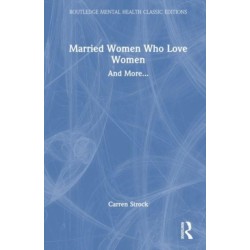 Married Women Who Love Women: And More...