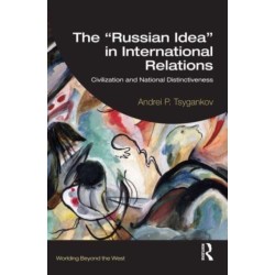 The “Russian Idea” in International Relations: Civilization and National Distinctiveness