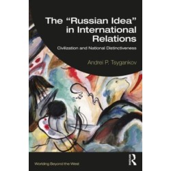 The “Russian Idea” in International Relations: Civilization and National Distinctiveness