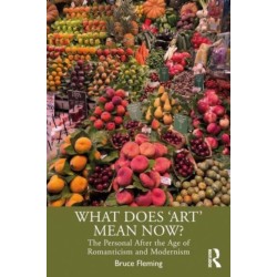 What Does ‘Art’ Mean Now?: The Personal After the Age of Romanticism and Modernism