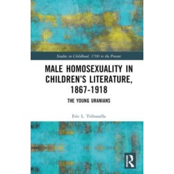 Male Homosexuality in Children’s Literature, 1867–1918: The Young Uranians