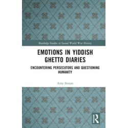 Emotions in Yiddish Ghetto Diaries: Encountering Persecutors and Questioning Humanity