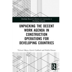 Unpacking the Decent Work Agenda in Construction Operations for Developing Countries