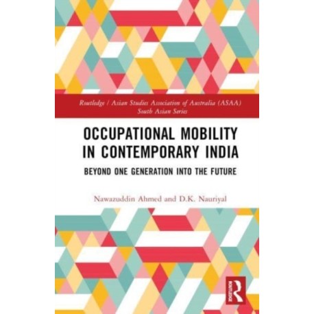 Occupational Mobility in Contemporary India: Beyond One Generation Into the Future