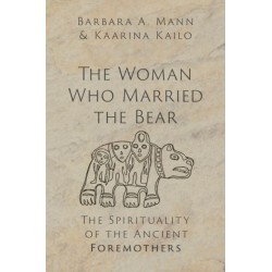 The Woman Who Married the Bear: The Spirituality of the Ancient Foremothers