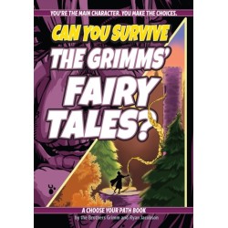 Can You Survive the Grimms' Fairy Tales?: A Choose Your Path Book