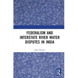 Federalism and Inter-State River Water Disputes in India