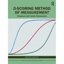 D-scoring Method of Measurement: Classical and Latent Frameworks