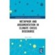 Metaphor and Argumentation in Climate Crisis Discourse