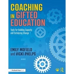 Coaching in Gifted Education: Tools for Building Capacity and Catalyzing Change