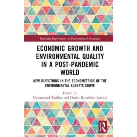 Economic Growth and Environmental Quality in a Post-Pandemic World: New Directions in the Econometrics of the Environmental Kuznets Curve