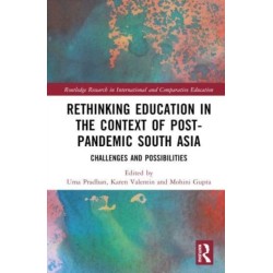 Rethinking Education in the Context of Post-Pandemic South Asia: Challenges and Possibilities