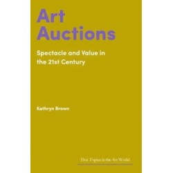 Art Auctions: Spectacle and Value in the 21st Century