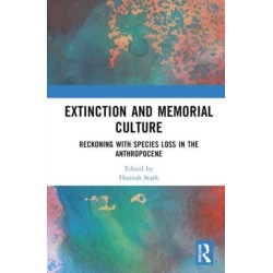 Extinction and Memorial Culture: Reckoning with Species Loss in the Anthropocene