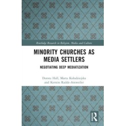 Minority Churches as Media Settlers: Negotiating Deep Mediatization
