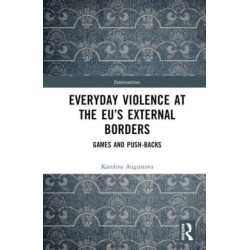 Everyday Violence at the EU’s External Borders: Games and Push-backs