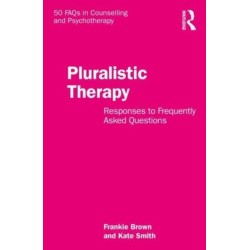 Pluralistic Therapy: Responses to Frequently Asked Questions