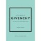 The Little Book of Givenchy: The story of the iconic fashion house