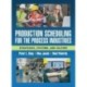 Production Scheduling for the Process Industries: Strategies, Systems, and Culture