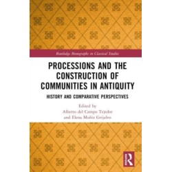 Processions and the Construction of Communities in Antiquity: History and Comparative Perspectives