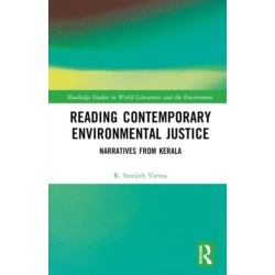 Reading Contemporary Environmental Justice: Narratives from Kerala