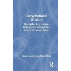 Conversational Wisdom: Strengthening Human Connection through the Power of Conversation