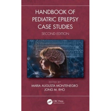 Handbook of Pediatric Epilepsy Case Studies, Second Edition