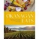 Okanagan Eats: Signature Chefs' Recipes from British Columbia's Wine Valleys