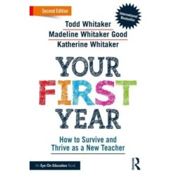 Your First Year: How to Survive and Thrive as a New Teacher