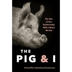 The Pig and I: The Tale of Our Relationship With a Beast We Eat