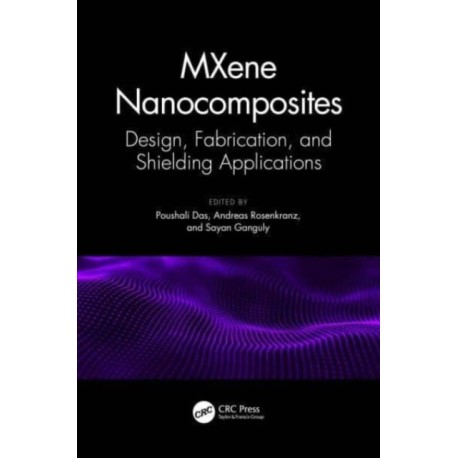 MXene Nanocomposites: Design, Fabrication, and Shielding Applications