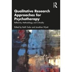 Qualitative Research Approaches for Psychotherapy: Reflexivity, Methodology, and Criticality