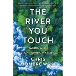 The River You Touch: Making a Life on Moving Water