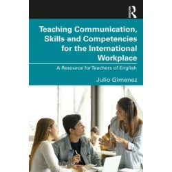 Teaching Communication, Skills and Competencies for the International Workplace: A Resource for Teachers of English