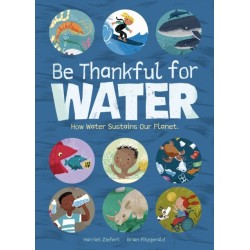 Be Thankful for Water: How water sustains our planet