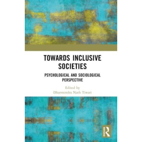 Towards Inclusive Societies: Psychological and Sociological Perspectives