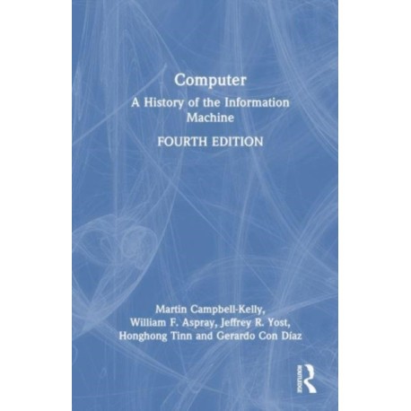 Computer: A History of the Information Machine