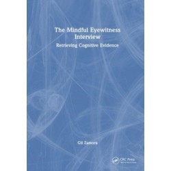 The Mindful Interview Method: Retrieving Cognitive Evidence