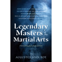 Legends of the Masters: Unraveling Fact from Fiction in Martial Arts