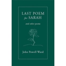 Last Poem for Sarah: And Other Poems