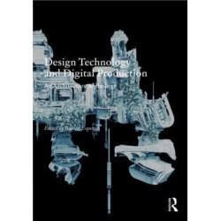 Design Technology and Digital Production: An Architecture Anthology