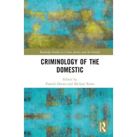 Criminology of the Domestic