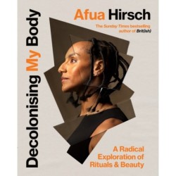 Decolonising My Body: A radical exploration of rituals and beauty