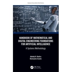 Handbook of Mathematical and Digital Engineering Foundations for Artificial Intelligence: A Systems Methodology